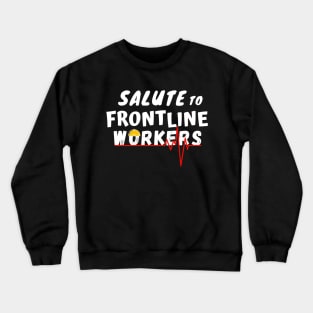 Salute To Frontline Workers Crewneck Sweatshirt